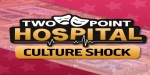 Two Point Hospital - Culture Shock DLC EU PC Steam CD Key