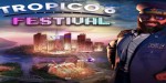 Tropico 6 - Festival DLC Steam CD Key