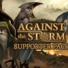 Against the Storm - Supporter Pack DLC Steam CD Key Against the Storm - Supporter Pack DLC Steam CD Key