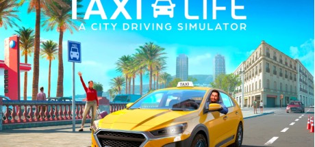 Taxi Life: A City Driving Simulator Supporter Edition PC Steam CD Key