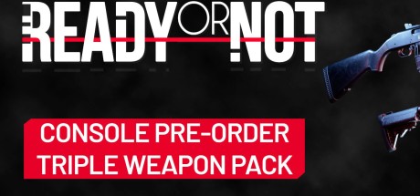Ready or Not - TRIPLE WEAPON PACK DLC EU (without DE) PS5 CD Key