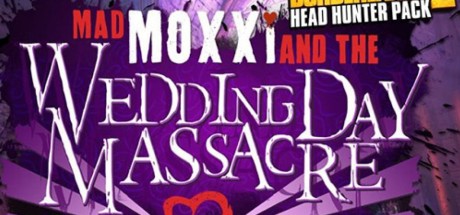 Borderlands 2 - Headhunter Pack 4: Wedding Day Massacre DLC Steam CD Key