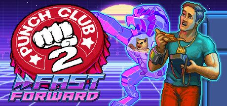 Punch Club 2: Fast Forward PC Steam CD Key