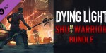 Dying Light - Shu Warrior Bundle DLC PC Steam CD Key