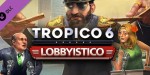Tropico 6 - Lobbyistico DLC EU Steam CD Key