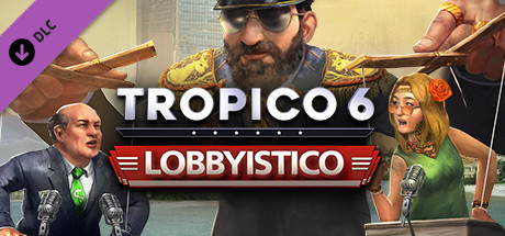 Tropico 6 - Lobbyistico DLC EU Steam CD Key Tropico 6 - Lobbyistico DLC EU Steam CD Key