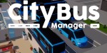 City Bus Manager PC Steam CD Key