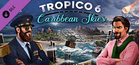 Tropico 6 - Caribbean Skies DLC EU Steam CD Key Tropico 6 - Caribbean Skies DLC EU Steam CD Key