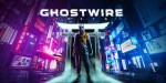GhostWire: Tokyo UK/US/JP/KR PC Steam CD Key
