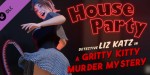 House Party - Detective Liz Katz in a Gritty Kitty Murder Mystery Expansion Pack DLC Steam CD Key