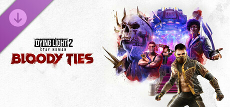 Dying Light 2 Stay Human - Bloody Ties DLC Steam CD Key Dying Light 2 Stay Human - Bloody Ties DLC Steam CD Key