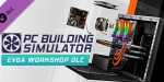 PC Building Simulator - EVGA Workshop DLC EU Steam CD Key