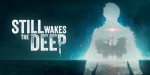 Still Wakes the Deep PC Steam CD Key