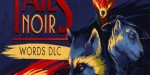 Tails Noir - Words DLC Steam CD Key