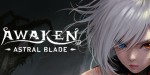 AWAKEN - Astral Blade PC Steam CD Key