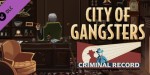 City of Gangsters - Criminal Record DLC Steam CD Key