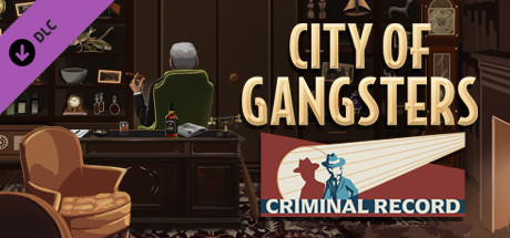 City of Gangsters - Criminal Record DLC Steam CD Key City of Gangsters - Criminal Record DLC Steam CD Key