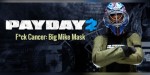 PAYDAY 2 - F*ck Cancer: Big Mike Mask DLC PC Steam CD Key