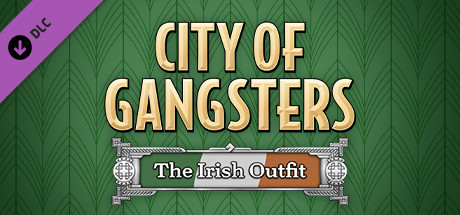 City of Gangsters - The Irish Outfit DLC Steam CD Key