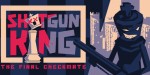 Shotgun King: The Final Checkmate RoW PC Steam CD Key