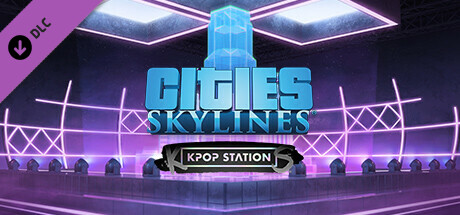 Cities: Skylines - K-pop Station DLC EU Steam CD Key