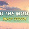 Just a To the Moon Series Beach Episode PC Steam CD Key Just a To the Moon Series Beach Episode PC Steam CD Key