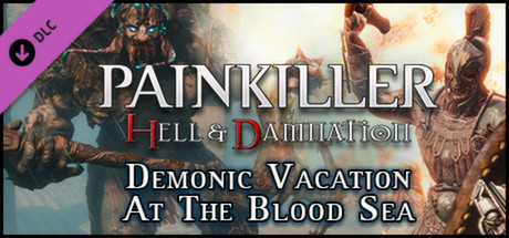 Painkiller Hell & Damnation Demonic Vacation at the Blood Sea DLC Steam CD Key Painkiller Hell & Damnation Demonic Vacation at the Blood Sea DLC Steam CD Key