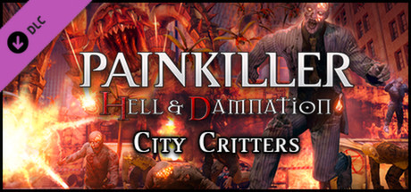 Painkiller Hell & Damnation City Critters DLC Steam CD Key Painkiller Hell & Damnation City Critters DLC Steam CD Key