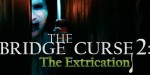 The Bridge Curse 2: The Extrication PC Steam CD Key