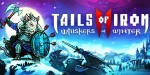 Tails of Iron 2: Whiskers of Winter EU PC Steam CD Key