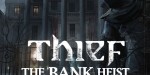 Thief - The Bank Heist DLC PC Steam CD Key