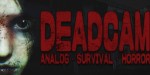 DEADCAM | ANALOG • SURVIVAL • HORROR PC Steam CD Key 