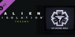 Alien: Isolation - Trauma DLC EU PC Steam CD Key