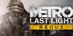 Metro: Last Light Redux LATAM PC Steam CD Key