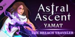 Astral Ascent - Yamat the Breach Traveler DLC Steam CD Key