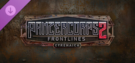 Panzer Corps 2: Frontlines - Cyrenaica DLC PC Steam CD Key