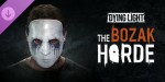 Dying Light - The Bozak Horde DLC Uncut RU/CIS PC Steam CD Key