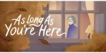 As Long As You're Here PC Steam CD Key