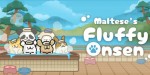 Maltese's Fluffy Onsen PC Steam CD Key Maltese's Fluffy Onsen PC Steam CD Key