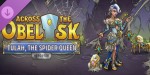 Across the Obelisk - Tulah, the Spider Queen DLC PC Steam CD Key