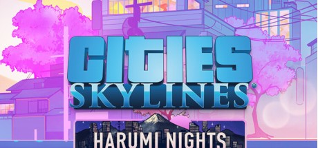 Cities: Skylines - Harumi Nights FM DLC PC Steam CD Key