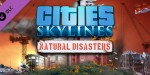 Cities: Skylines - Natural Disasters DLC RU/CIS PC Steam CD Key