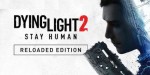 Dying Light 2: Reloaded Edition Steam CD Key