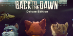Back to the Dawn Deluxe Edition PC Steam CD Key