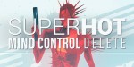SUPERHOT: MIND CONTROL DELETE Steam CD Key