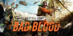 Dying Light: Bad Blood EU Steam CD Key