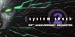System Shock 2: 25th Anniversary Remaster PC Steam CD Key