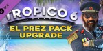 Tropico 6 - El Prez Edition Upgrade DLC Steam CD Key