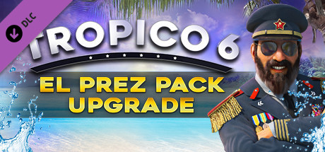 Tropico 6 - El Prez Edition Upgrade DLC Steam CD Key Tropico 6 - El Prez Edition Upgrade DLC Steam CD Key