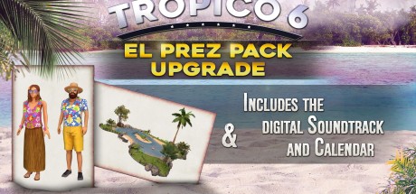 Tropico 6 - El Prez Edition Upgrade DLC Steam CD Key Tropico 6 - El Prez Edition Upgrade DLC Steam CD Key